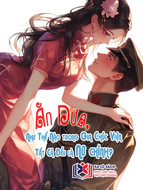 Ăn Dưa, Như Thế Nào Trong Gia Chúc Viện Tất Cả Đều Là Nữ Chính?