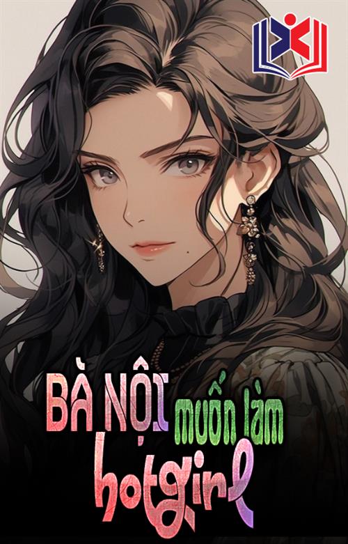 Bà Nội Muốn Làm Hotgirl