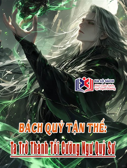 Bách Quỷ Tận Thế: Ta Trở Thành Tối Cường Ngự Quỷ Sư