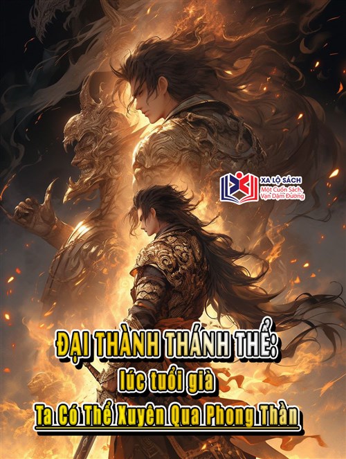 Đại Thành Thánh Thể: Lúc Tuổi Già Ta Có Thể Xuyên Qua Phong Thần