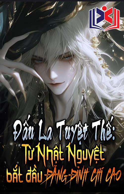 Đấu La Tuyệt Thế: Từ Nhật Nguyệt Bắt Đầu Đăng Đỉnh Chí Cao