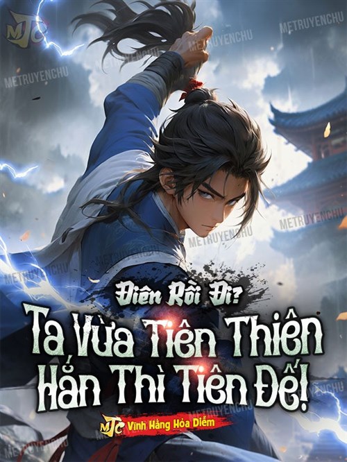 Điên Rồi Đi? Ta Vừa Tiên Thiên Hắn Thì Tiên Đế! (Dịch)