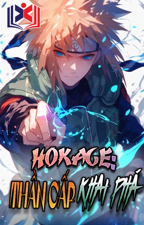 Hokage: Thần Cấp Khai Phá