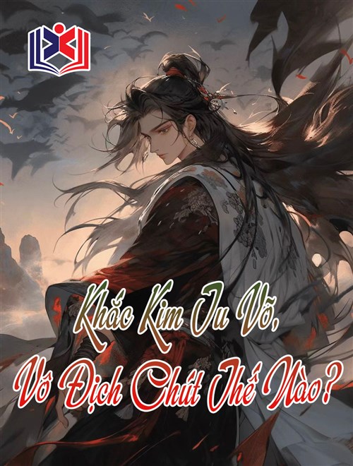 Khắc Kim Tu Võ, Vô Địch Chút Thế Nào?