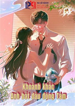 Khoảnh Khắc Anh Bắt Đầu Động Tâm