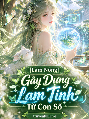 [Làm Nông] Gây Dựng Lam Tinh Từ Con Số