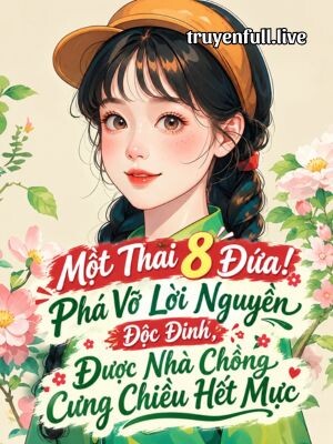 Một Thai 8 Đứa! Phá Vỡ Lời Nguyền Độc Đinh, Được Nhà Chồng Cưng Chiều Hết Mực