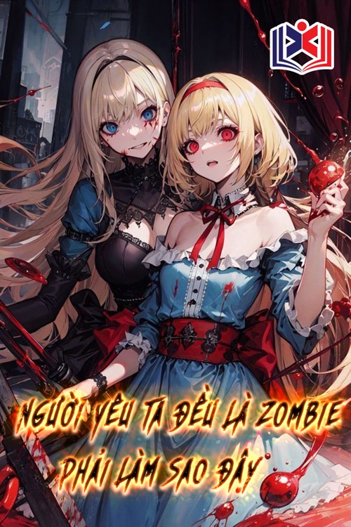 Người Yêu Ta Đều Là Zombie, Phải Làm Sao Đây