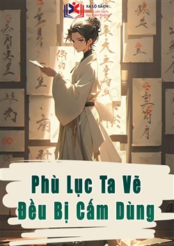 Phù Lục Ta Vẽ Đều Bị Cấm Dùng (Dịch)