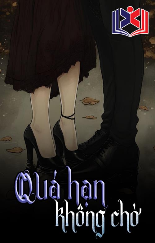 Quá Hạn Không Chờ