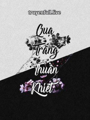 Quạ Trắng Thuần Khiết - Xuân Phong Lựu Hỏa
