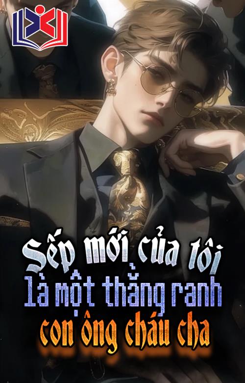 Sếp Mới Của Tôi Là Một Thằng Ranh COCC