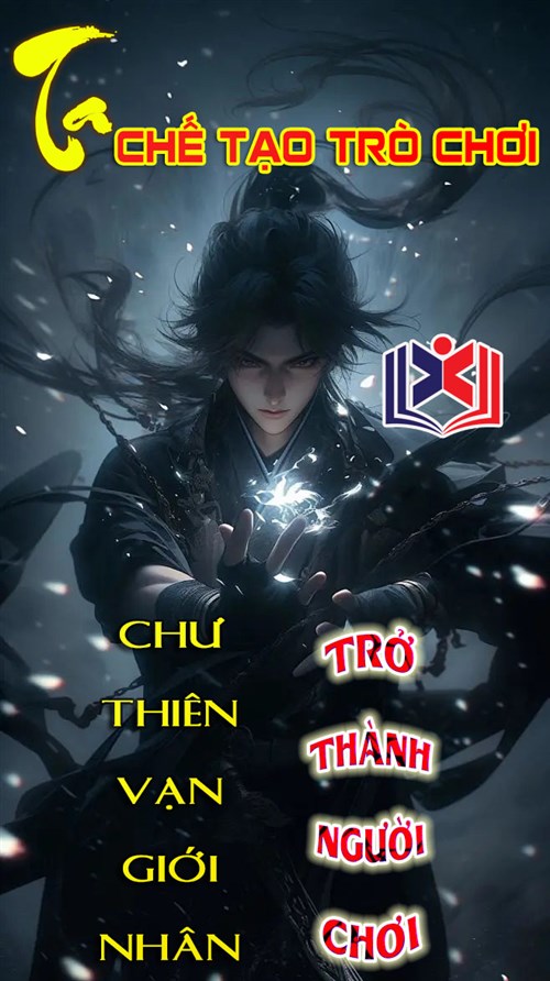 Ta Chế Tạo Trò Chơi, Người Tại Chư Thiên Vạn Giới Trở Thành Người Chơi