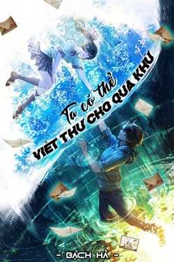 Ta Có Thể Viết Thư Cho Quá Khứ (Dịch)