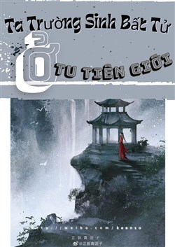 Ta Trường Sinh Bất Tử Ở Tu Tiên Giới (Dịch)