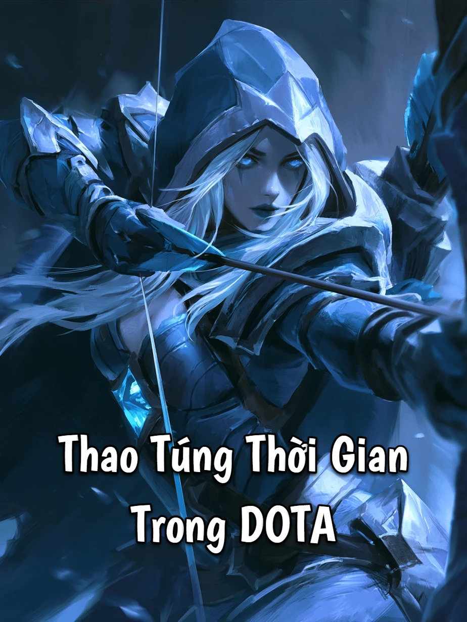 Thao Túng Thời Gian Trong DOTA