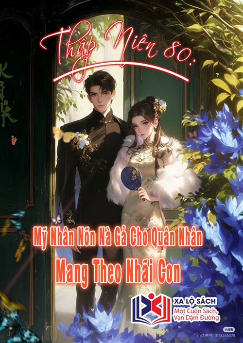 Thập Niên 80: Mỹ Nhân Nõn Nà Gả Cho Quân Nhân Mang Theo Nhãi Con