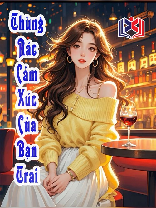 Thùng Rác Cảm Xúc Của Bạn Trai