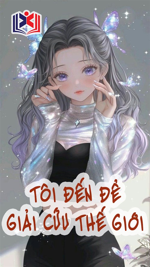 Tôi Đến Để Giải Cứu Thế Giới