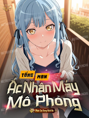 Tổng Mạn, Ác Nhân Máy Mô Phỏng