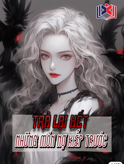 Trả Lại Hết Những Món Nợ Kiếp Trước