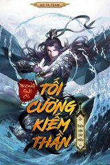Trọng Sinh Chi Tối Cường Kiếm Thần (Dịch)