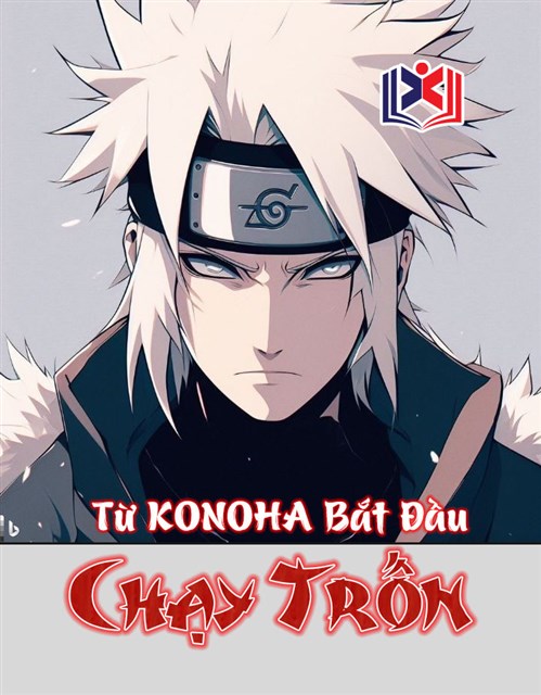 Từ Konoha Bắt Đầu Chạy Trốn