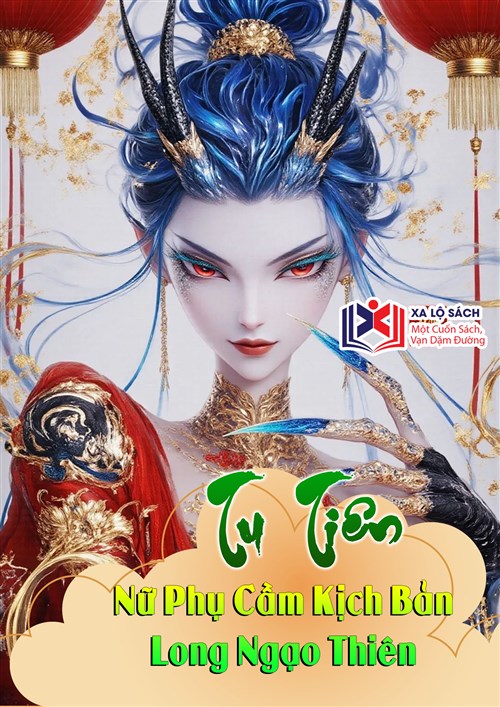 Tu Tiên Nữ Phụ Cầm Kịch Bản Long Ngạo Thiên
