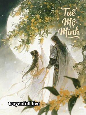 Tuế Mộ Minh - Huyền Bi