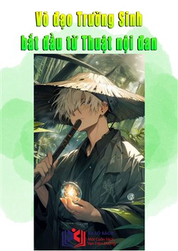 Võ Đạo Trường Sinh Bắt Đầu Từ Thuật Nội Đan (Dịch)