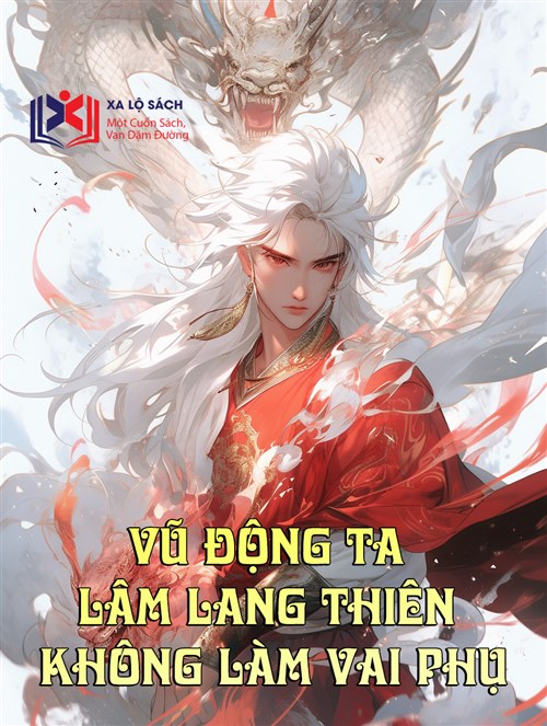 Vũ Động Càn Khôn : Ta, Lâm Lang Thiên Không Làm Vai Phụ