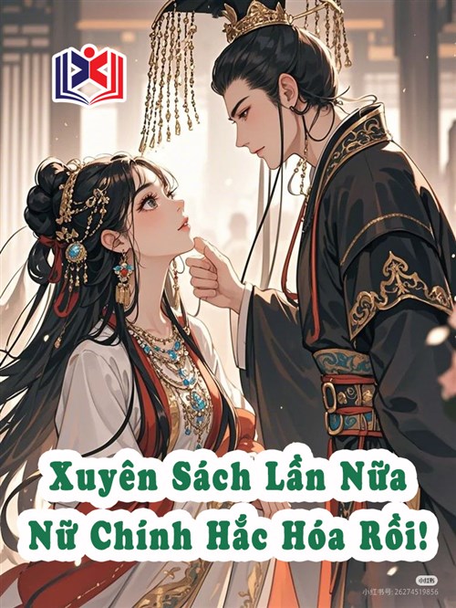 Xuyên Sách Lần Nữa: Nữ Chính Hắc Hóa Rồi!